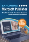 Exploring Microsoft Publisher : The Illustrated, Practical Guide to Using Microsoft Publisher - Book