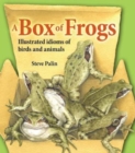 A Box of Frogs : Illustrated idioms of birds and animals - Book