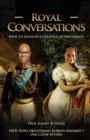 Royal Conversations : How to Develop a Lifestyle of Diplomacy - Book