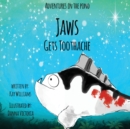 Adventures In The Pond : Jaws Gets Toothache - Book