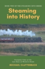 Steaming into History : Footplate Tales of the Last Days of Western Steam - Book