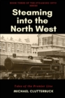 Steaming into the North West : Tales of the Premier Line - Book