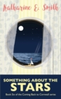 Something About the Stars : Book Six of the Coming Back to Cornwall series - Book