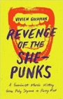 Revenge of the She-Punks : Poly Styrene to Pussy Riot - Book