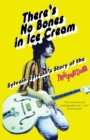 There's No Bones in Ice Cream : Sylvain Sylvain's Story of the New York Dolls - Book