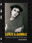 Life's a Gamble : Penetration, The Invisible Girls and Other Stories - Book