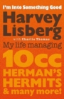 I'm Into Something Good : My Life Managing 10cc, Herman's Hermits & Many More! - Book