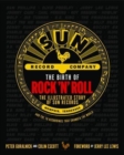 The Birth of Rock 'n' Roll : The Illustrated Story of Sun Records and the 70 Recordings That Changed the World - Book