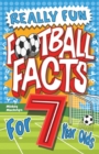 Really Fun Football Facts Book For 7 Year Olds : Illustrated Amazing Facts. The Ultimate Trivia Football Book For Kids - Book