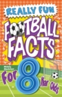 Really Fun Football Facts Book For 8 Year Olds : Illustrated Amazing Facts. The Ultimate Trivia Football Book For Kids - Book