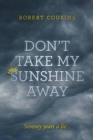 Don't take my sunshine away : Seventy years a lie... - Book