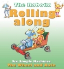 Rolling Along : The Wheel and Axle - Book