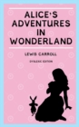 Alice's Adventures in Wonderland (Annotated) : Dyslexia Edition with Dyslexie Font for Dyslexic Readers - Book