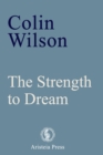 The Strength to Dream : Literature and the Imagination - Book