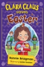 Clara Claus Saves Easter : The Perfect Easter Adventure for Readers 7+ - Book