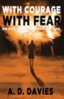 With Courage With Fear : An Alicia Friend Investigation - Book