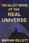 The Gillett Model of the Real Universe - Book