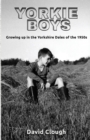 Yorkie Boys : Growing up in the Yorkshire Dales of the 1950s - Book