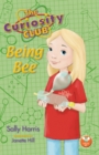 The Curiosity Club : Being Bee - Book