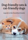 Dog-friendly cats & cat-friendly dogs : A guide to the friendliest breeds - Book