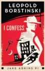 I Confess : A private eye historical crime thriller - Book