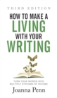 How to Make a Living with Your Writing Third Edition : Turn Your Words into Multiple Streams Of Income - Book