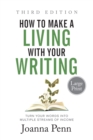 How to Make a Living with Your Writing Third Edition : Turn Your Words into Multiple Streams Of Income - Book