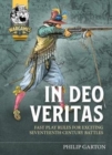 In Deo Veritas : Fast Play Rules for Exciting Seventeenth Century Battles - Book
