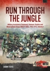 Run Through the Jungle : Military Assistance Command, Vietnam: Studies and Observations Group (Macv-Sog), 1964-1972, Volume 1 - Book