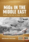 Migs in the Middle East  Volume 1 : The First 10 Years, 1955-1967 - Book