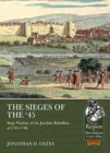 The Sieges of the '45 : Siege Warfare During the Jacobite Rebellion of 1745-1746 - Book