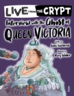 Live from the crypt: Interview with the ghost of Queen Victoria - Book