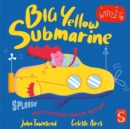 Sploosh! Big Yellow Submarine - Book