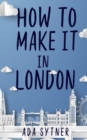 How To Make It In London - Book