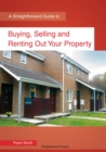 Buying, Selling And Renting Out Your Property : A Straightforward Guide - eBook