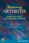 Explaining Arthritis : Living With and Controlling Arthritis - eBook