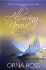 Allowing Now : A Book of Mindfulness Poetry - eBook
