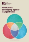 Mindfulness : Developing Agency in Urgent Times - Book