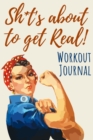 Sh*t's about to get real! : Workout Journal for Women (Workout Log Book) - Book