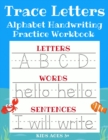 Trace Letters : Alphabet Handwriting Practice Workbook for Kids: ABC Print Handwriting Book & Preschool Writing Workbook with Sight Words for Pre K, Kindergarten and Kids Ages 3-5 - Book