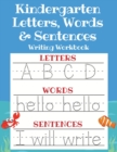 Kindergarten Letters, Words & Sentences Writing Workbook : Kindergarten Homeschool Curriculum Scholastic Workbook to Boost Writing, Reading and Phonics (Trace Letters ABC Print Handwriting Book, Pre K - Book