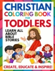 Christian Coloring Book for Toddlers : Fun Christian Activity Book for Kids, Toddlers, Boys & Girls (Toddler Christian Coloring Books Ages 1-3, 2-4, 3-5) - Book