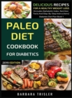 Paleo Diet Cookbook For Diabetics : Delicious Recipes For A Healthy Weight Loss (Includes Alphabetic Index, Nutrition Facts And Step-By-Step Instructions) - Book