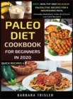 Paleo Diet Cookbook For Beginners In 2020 : Easy, Healthy And Delicious Paleolithic Recipes For A Nourishing Meal (Includes Alphabetic Index And Some Low Carb Recipes) - Book