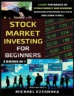 Stock Market Investing For Beginners (2 Books In 1) : Learn The Basics Of Stock Market And Dividend Investing Strategies In 5 Days And Learn It Well - Book