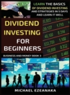 Dividend Investing For Beginners : Learn The Basics Of Dividend Investing And Strategies In 5 Days And Learn It Well - Book