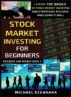 Stock Market Investing For Beginners : Learn The Basics Of Stock Market Investing And Strategies In 5 Days And Learn It Well - Book