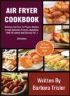 Air Fryer Cookbook : Delicious And Easy-To-Prepare Recipes In High-Definition Pictures, Alphabetic Table Of Contents, And Glossary Vol.2 - Book
