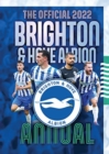 The Official Brighton & Hove Albion FC Annual 2022 - Book