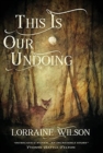This Is Our Undoing - Book